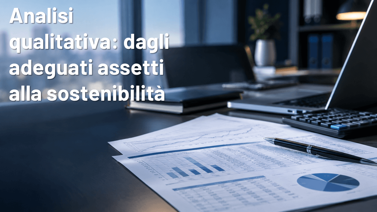 Analisi qualitativa: dagli adeguati assetti alla sostenibilità